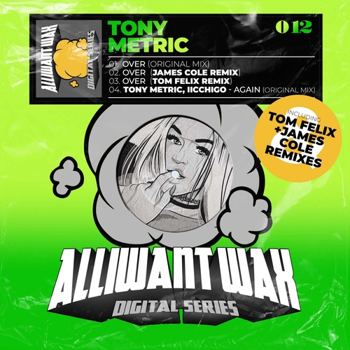 Tony Metric - Alliwant Wax digital 012 'Over' EP [AIWAXDIG012]